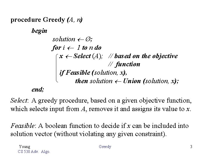 procedure Greedy (A, n) begin solution Ø; for i 1 to n do x