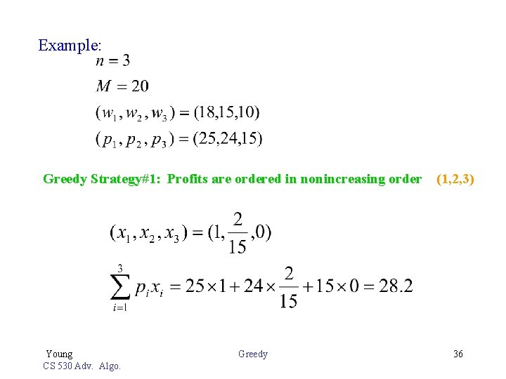 Example: Greedy Strategy#1: Profits are ordered in nonincreasing order (1, 2, 3) Young CS