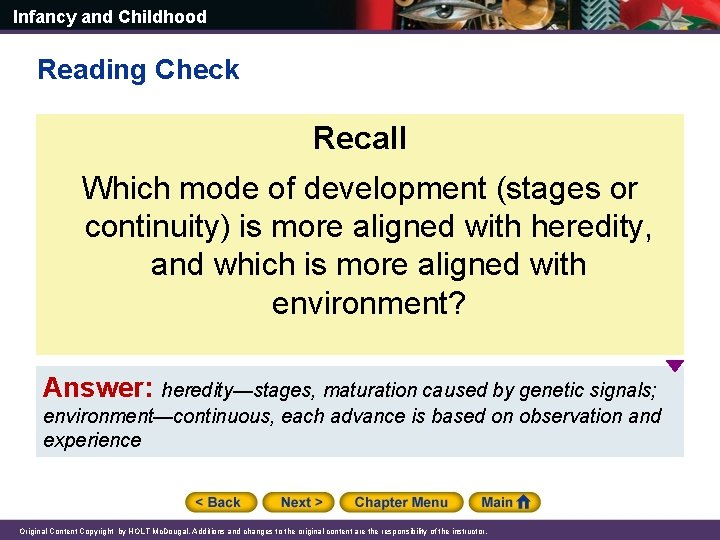 Infancy and Childhood Reading Check Recall Which mode of development (stages or continuity) is