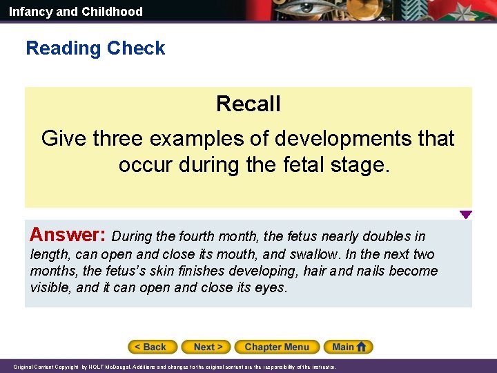 Infancy and Childhood Reading Check Recall Give three examples of developments that occur during