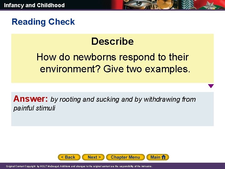 Infancy and Childhood Reading Check Describe How do newborns respond to their environment? Give