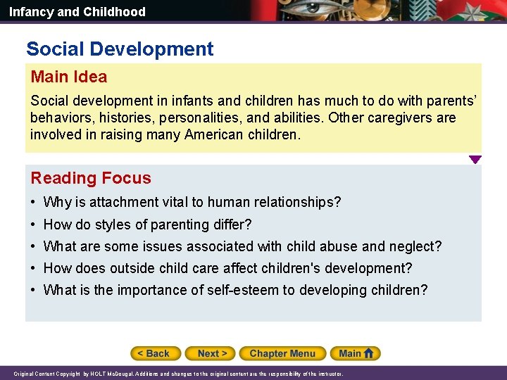 Infancy and Childhood Social Development Main Idea Social development in infants and children has