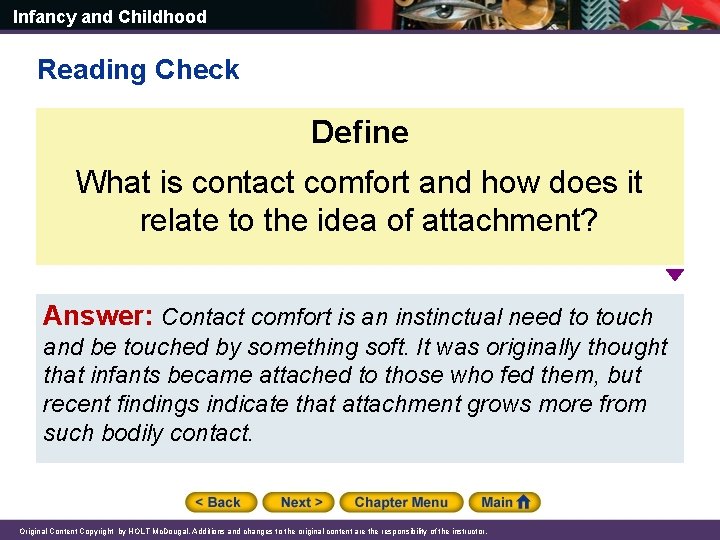 Infancy and Childhood Reading Check Define What is contact comfort and how does it