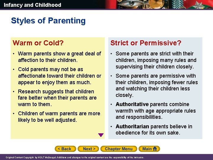 Infancy and Childhood Styles of Parenting Warm or Cold? Strict or Permissive? • Warm