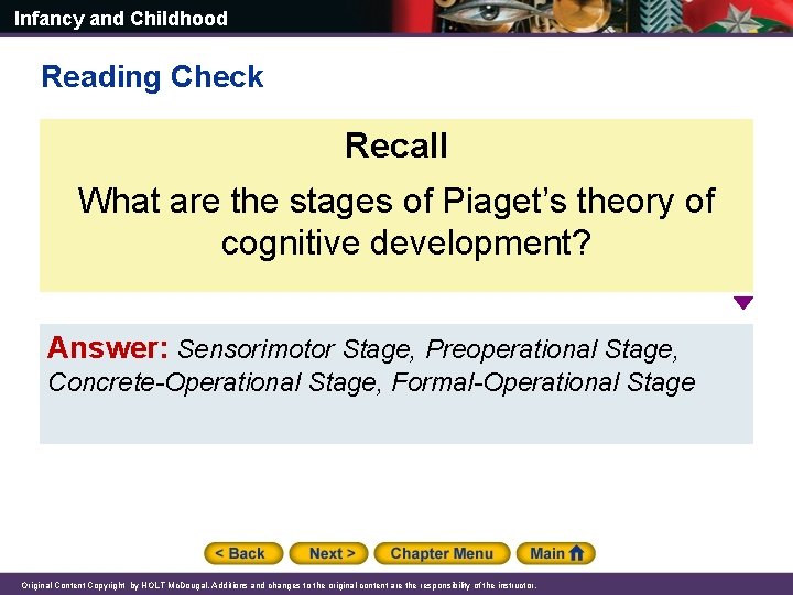 Infancy and Childhood Reading Check Recall What are the stages of Piaget’s theory of