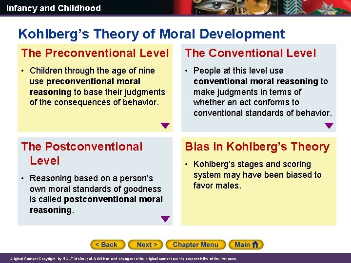 Infancy and Childhood Kohlberg’s Theory of Moral Development The Preconventional Level The Conventional Level