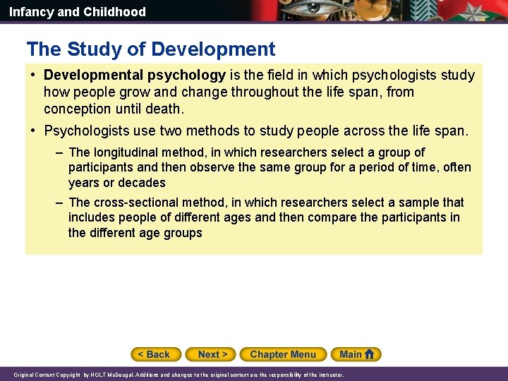 Infancy and Childhood The Study of Development • Developmental psychology is the field in