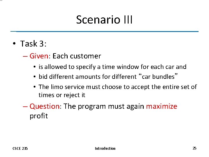 Scenario III • Task 3: – Given: Each customer • is allowed to specify