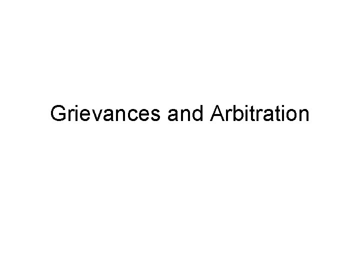 Grievances and Arbitration 