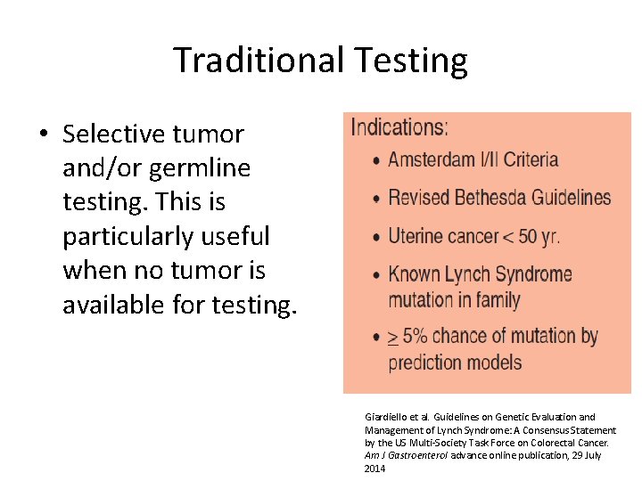 Traditional Testing • Selective tumor and/or germline testing. This is particularly useful when no