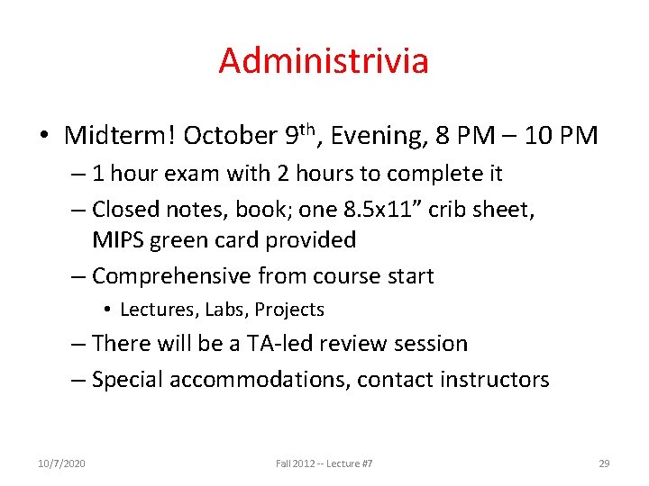 Administrivia • Midterm! October 9 th, Evening, 8 PM – 10 PM – 1