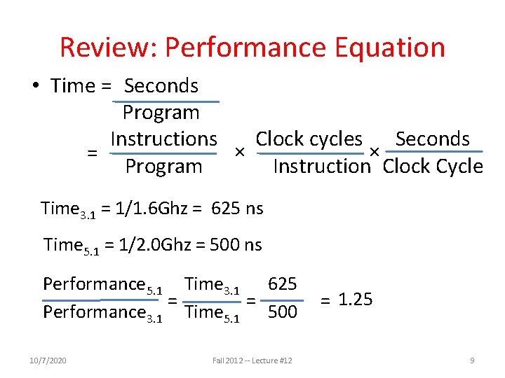 Review: Performance Equation • Time = Seconds Program Instructions Clock cycles Seconds × ×