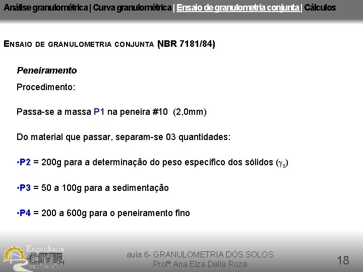 Análise granulométrica | Curva granulométrica | Ensaio de granulometria conjunta | Cálculos ENSAIO DE