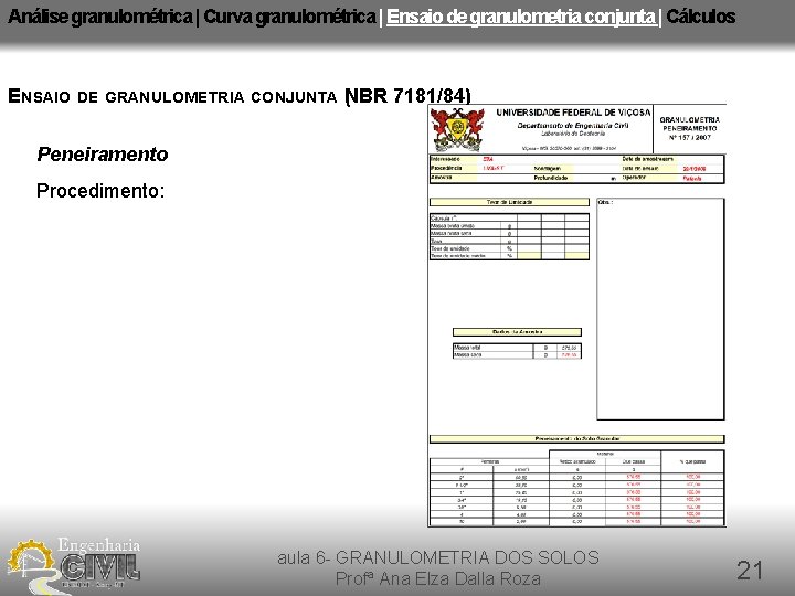 Análise granulométrica | Curva granulométrica | Ensaio de granulometria conjunta | Cálculos ENSAIO DE