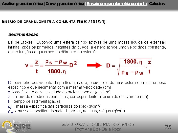 Análise granulométrica | Curva granulométrica | Ensaio de granulometria conjunta | Cálculos ENSAIO DE