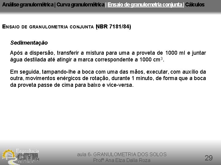 Análise granulométrica | Curva granulométrica | Ensaio de granulometria conjunta | Cálculos ENSAIO DE