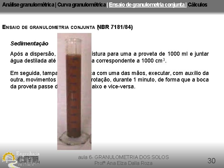 Análise granulométrica | Curva granulométrica | Ensaio de granulometria conjunta | Cálculos ENSAIO DE