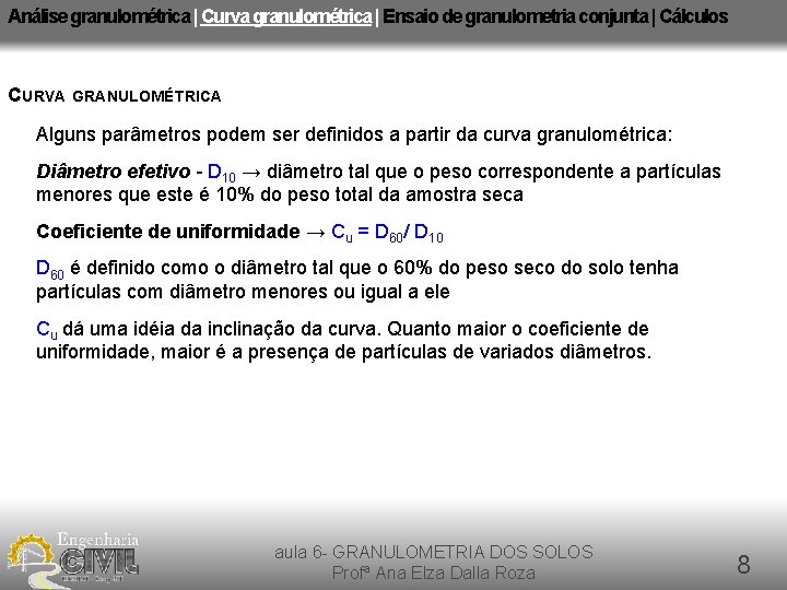 Análise granulométrica | Curva granulométrica | Ensaio de granulometria conjunta | Cálculos CURVA GRANULOMÉTRICA