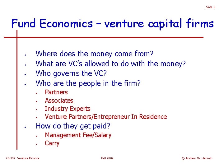 Slide 3 Fund Economics – venture capital firms • • Where does the money