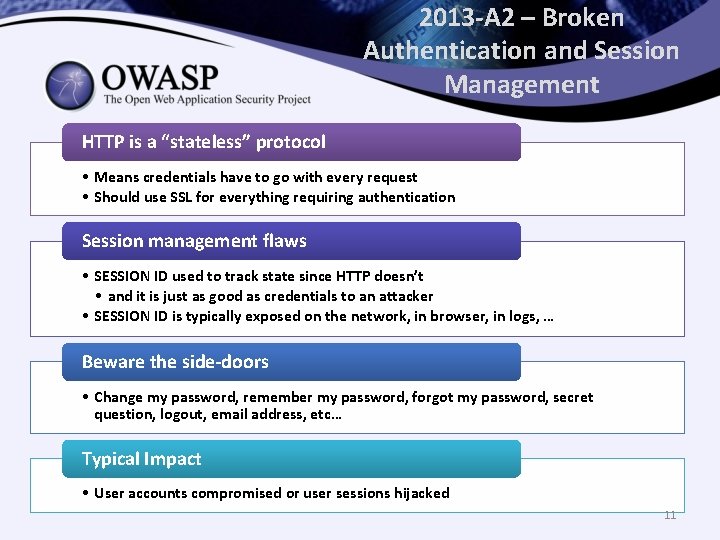 2013 -A 2 – Broken Authentication and Session Management HTTP is a “stateless” protocol