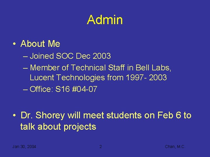 Admin • About Me – Joined SOC Dec 2003 – Member of Technical Staff