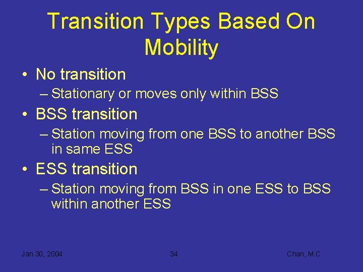 Transition Types Based On Mobility • No transition – Stationary or moves only within