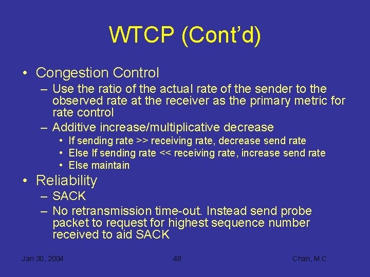 WTCP (Cont’d) • Congestion Control – Use the ratio of the actual rate of