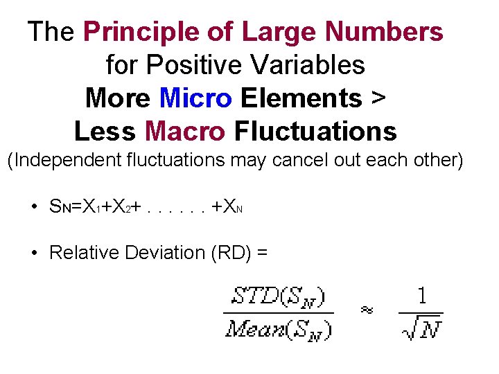 The Principle of Large Numbers for Positive Variables More Micro Elements > Less Macro