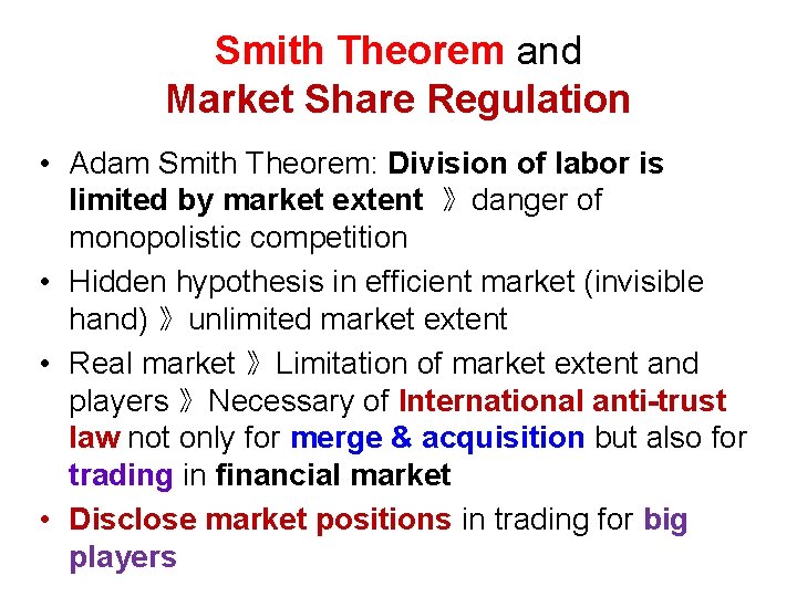 Smith Theorem and Market Share Regulation • Adam Smith Theorem: Division of labor is