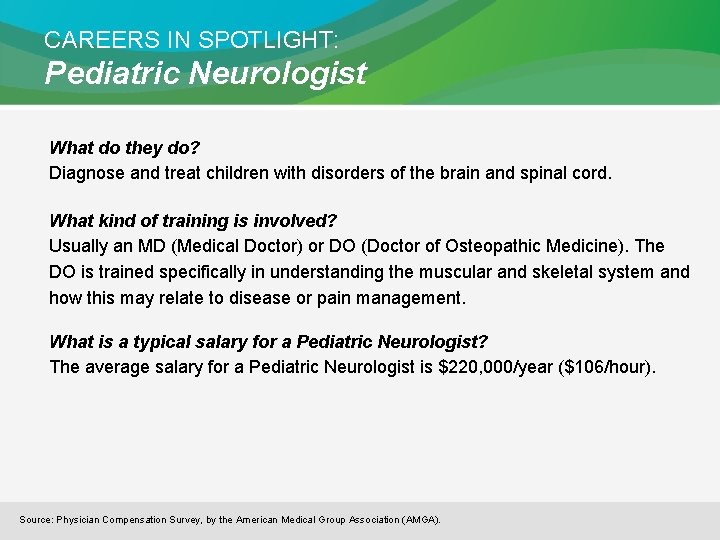 CAREERS IN SPOTLIGHT: Pediatric Neurologist What do they do? Diagnose and treat children with