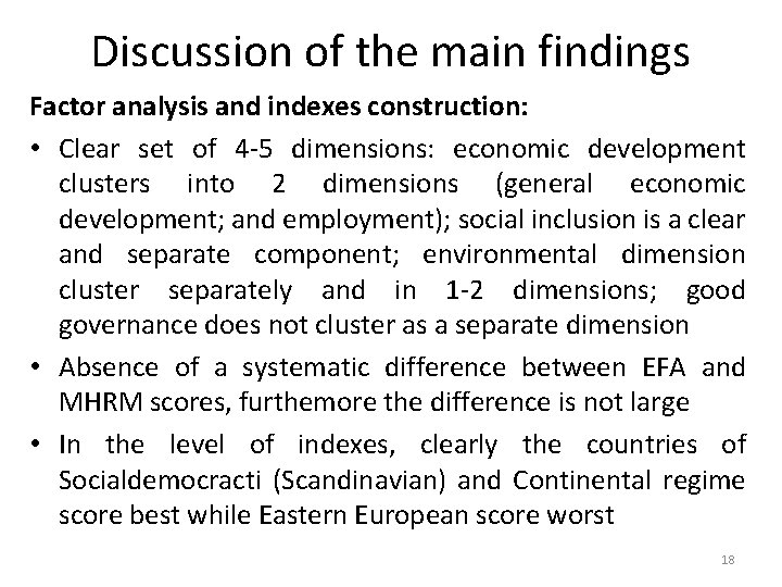 Discussion of the main findings Factor analysis and indexes construction: • Clear set of