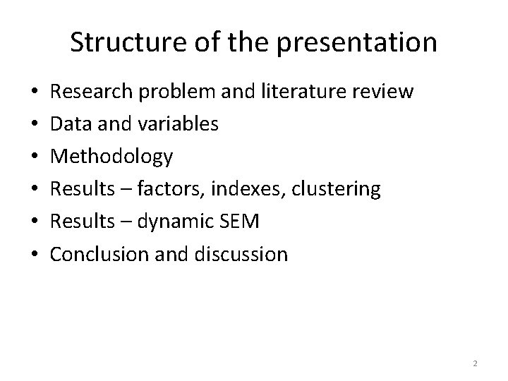 Structure of the presentation • • • Research problem and literature review Data and