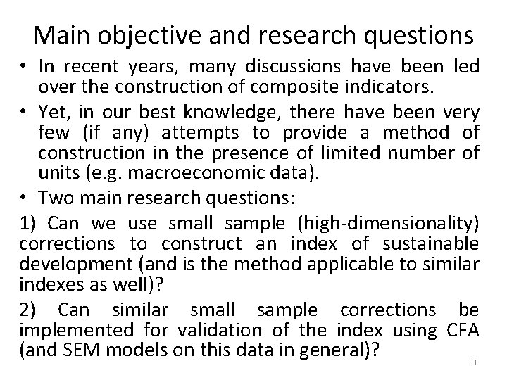 Main objective and research questions • In recent years, many discussions have been led