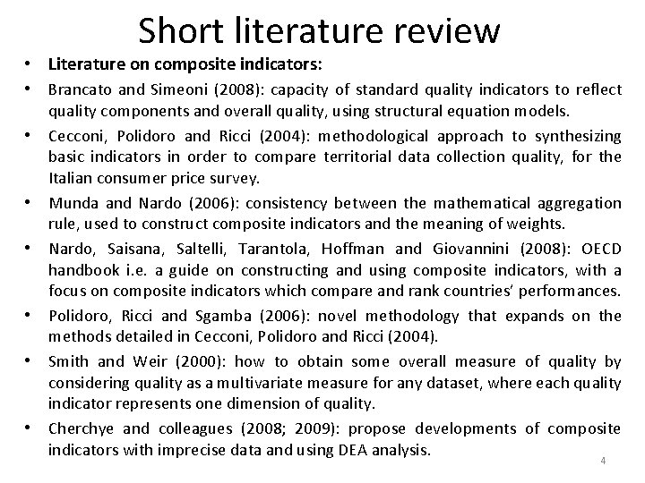 Short literature review • Literature on composite indicators: • • Brancato and Simeoni (2008):