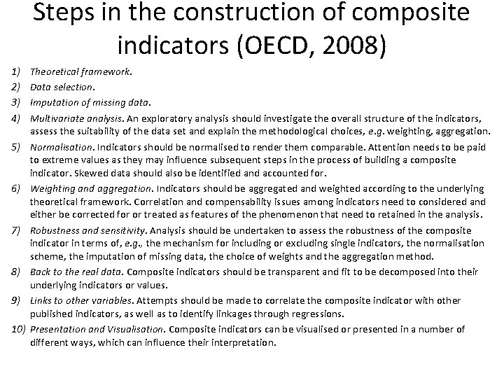 Steps in the construction of composite indicators (OECD, 2008) 1) 2) 3) 4) 5)