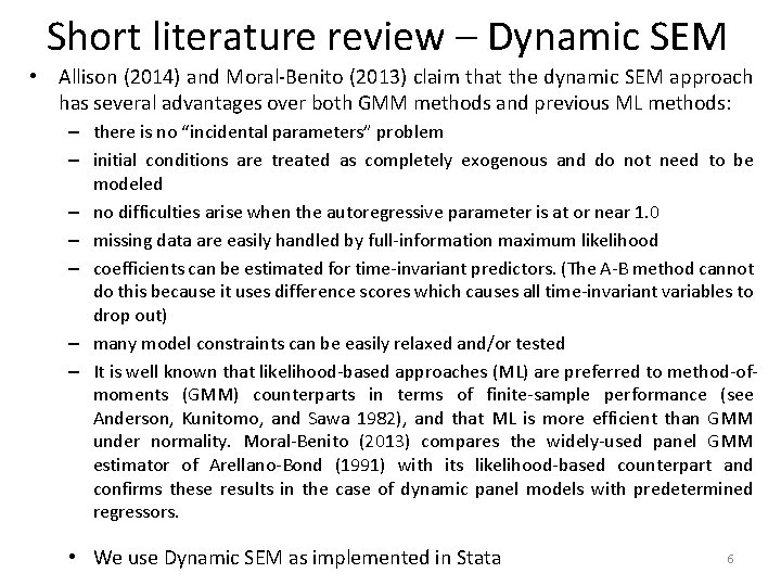 Short literature review – Dynamic SEM • Allison (2014) and Moral-Benito (2013) claim that