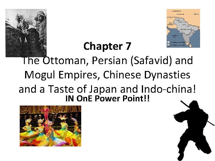 Chapter 7 The Ottoman, Persian (Safavid) and Mogul Empires, Chinese Dynasties and a Taste