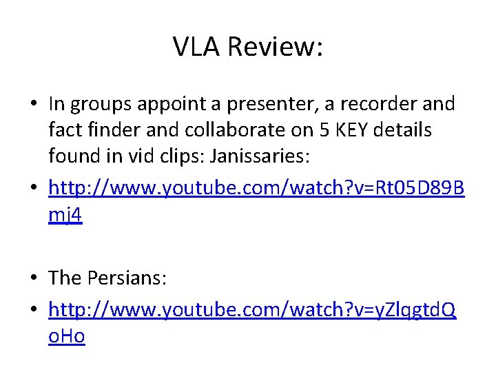 VLA Review: • In groups appoint a presenter, a recorder and fact finder and