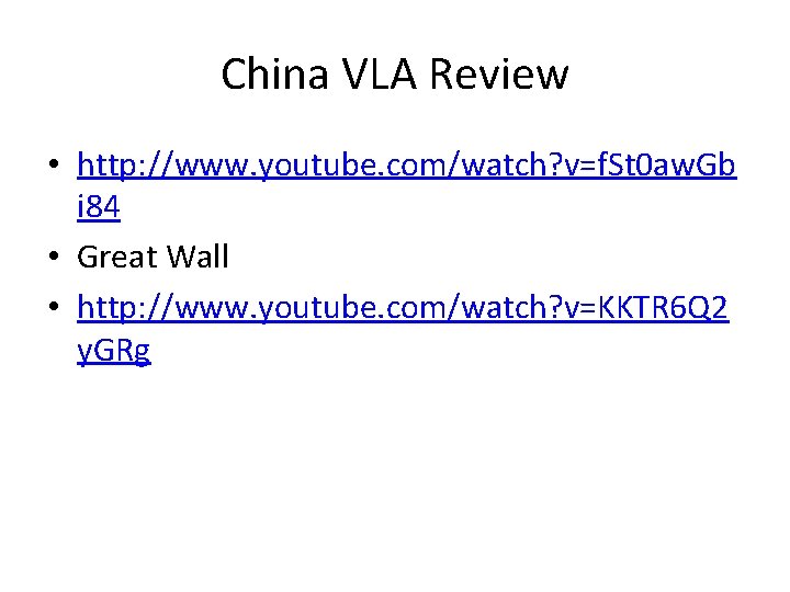 China VLA Review • http: //www. youtube. com/watch? v=f. St 0 aw. Gb i