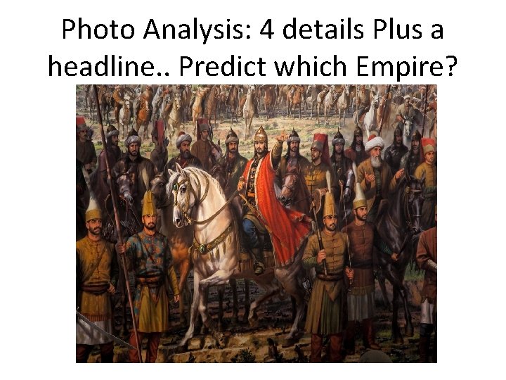 Photo Analysis: 4 details Plus a headline. . Predict which Empire? 