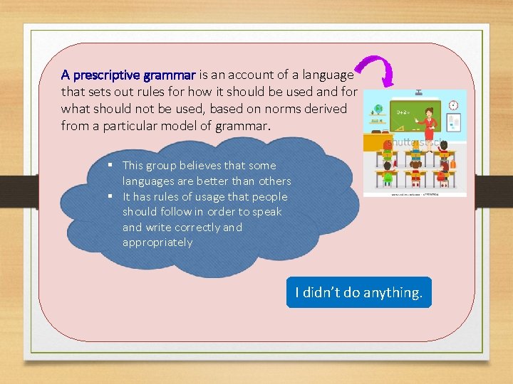  A prescriptive grammar is an account of a language that sets out rules
