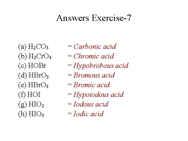 Answers Exercise-7 (a) H 2 CO 3 (b) H 2 Cr. O 4 (c)