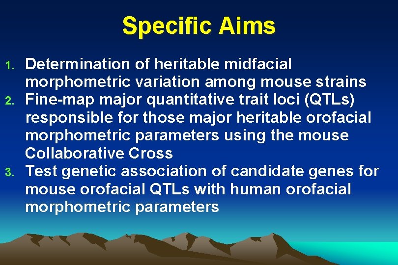 Specific Aims 1. 2. 3. Determination of heritable midfacial morphometric variation among mouse strains