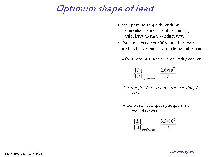 Optimum shape of lead • the optimum shape depends on temperature and material properties, Optimum shape of lead • the optimum shape depends on temperature and material properties,