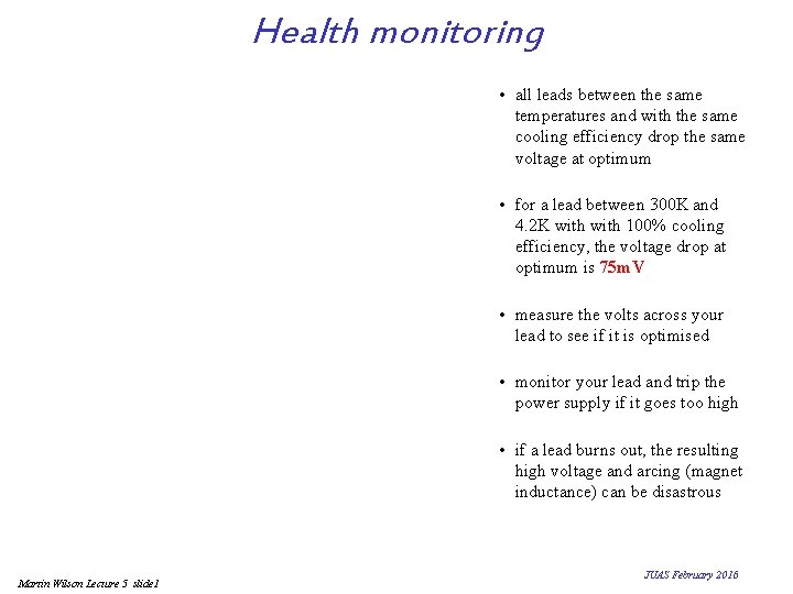 Health monitoring • all leads between the same temperatures and with the same cooling Health monitoring • all leads between the same temperatures and with the same cooling