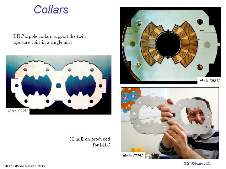 Collars LHC dipole collars support the twin aperture coils in a single unit photo Collars LHC dipole collars support the twin aperture coils in a single unit photo
