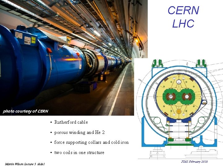 CERN LHC photo courtesy of CERN • Rutherford cable • porous winding and He CERN LHC photo courtesy of CERN • Rutherford cable • porous winding and He