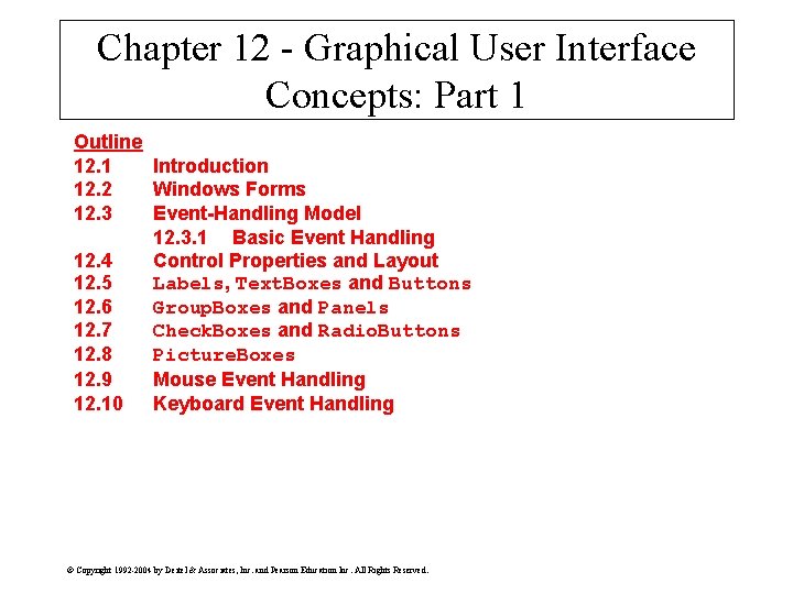 Chapter 12 - Graphical User Interface Concepts: Part 1 Outline 12. 1 Introduction 12.