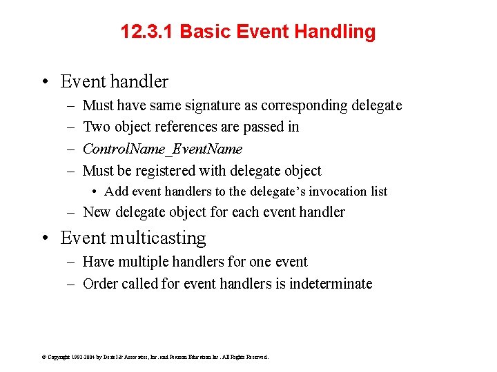 12. 3. 1 Basic Event Handling • Event handler – – Must have same