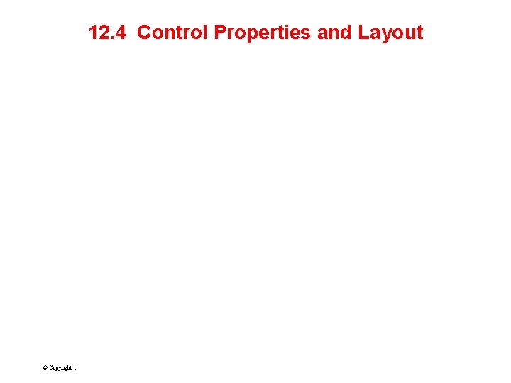 12. 4 Control Properties and Layout © Copyright 1992 -2004 by Deitel & Associates,